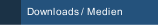 Downloads / Medien